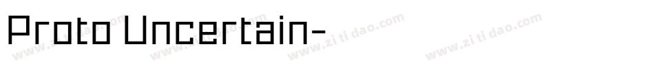 Proto Uncertain字体转换